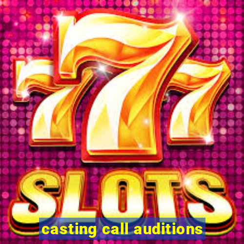 casting call auditions